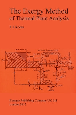 The Exergy Method of Thermal Plant Analysis by Kotas, Tadeusz J.