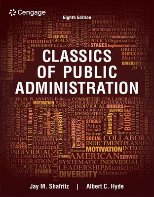 Classics of Public Administration by Shafritz, Jay M.