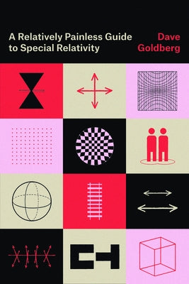 A Relatively Painless Guide to Special Relativity by Goldberg, Dave