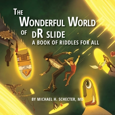 The Wonderful World of dR slide: A Book of Riddles for All by Schecter, Michael H.