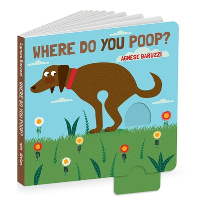 Where Do You Poop? a Potty Training Board Book by Baruzzi, Agnese