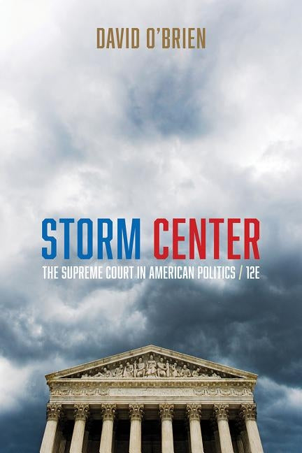 Storm Center: The Supreme Court in American Politics by O'Brien, David M.