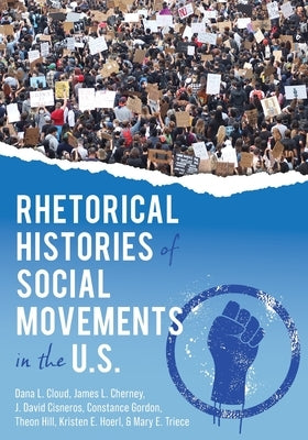 Rhetorical Histories of Social Movements in the U.S. by Cloud, Dana L.