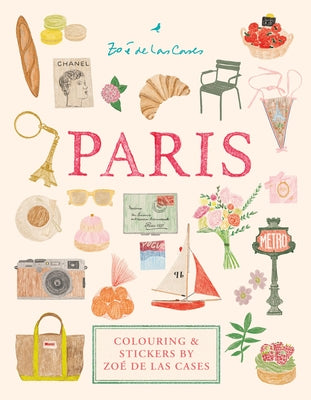 Paris: Colouring and Stickers by Zoé de Las Cases by de Las Cases, ZoÃ©