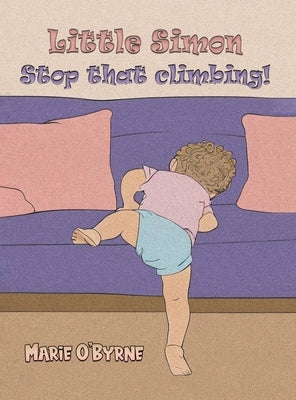 Little Simon- Stop that climbing! by O'Byrne, Marie