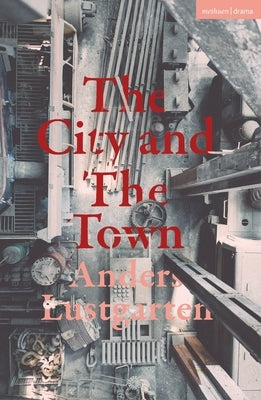 The City and the Town by Lustgarten, Anders