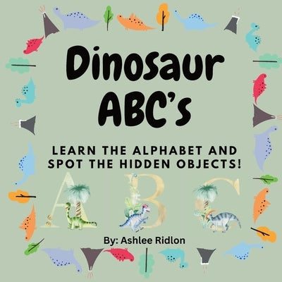 Dinosaur A, B, C's by Ridlon, Ashlee