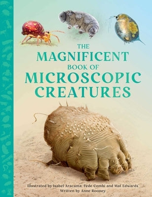 The Magnificent Book of Microscopic Creatures by Rooney, Anne