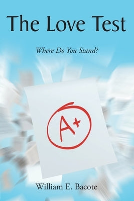 The Love Test: Where Do You Stand? by Bacote, William E.