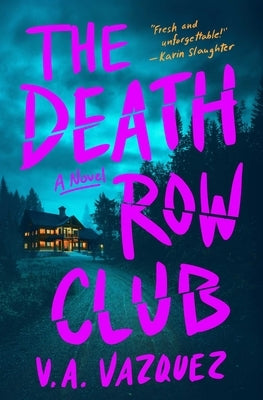 The Death Row Club by Vazquez, V. A.