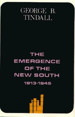 The Emergence of the New South, 1913-1945: A History of the South by Tindall, George Brown