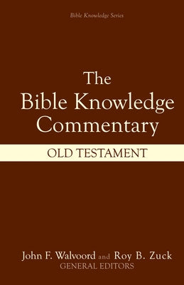 Bible Knowledge Commentary: Old Testament by Walvoord, John F.