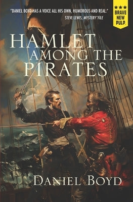 Hamlet Among the Pirates by Boyd, Daniel