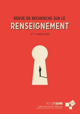 Revue de Recherche sur le Renseignement: No. 1.1, 2022 / 2023 by Baumard, Philippe