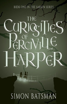 The Curiosities of Perciville Harper by Batsman, Simon