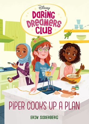 Daring Dreamers Club #2: Piper Cooks Up a Plan (Disney: Daring Dreamers Club) by Soderberg, Erin