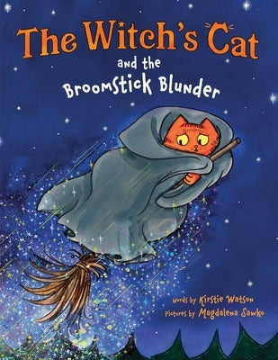 The Witch's Cat and the Broomstick Blunder by Watson, Kirstie