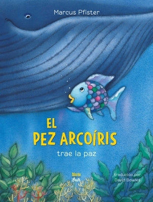 El Pez Arcoíris Trae La Paz: (Spanish Edition) by Pfister, Marcus