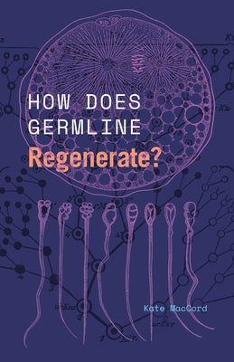 How Does Germline Regenerate? by Maccord, Kate