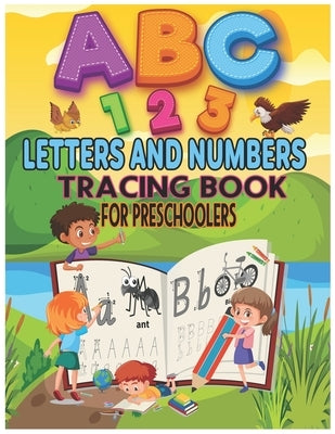 letters and numbers tracing book for preschoolers: A training guide for letters and numbers and numbers for pre-kindergarten and kindergarten children by Journals, Rajaei Diab