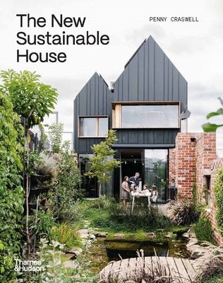 The New Sustainable House: Planet-Friendly Home Design by Craswell, Penny