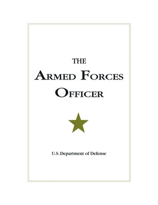 The Armed Forces Officer by U. S. Department of Defense