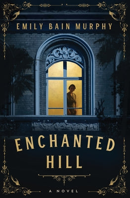 Enchanted Hill by Murphy, Emily Bain