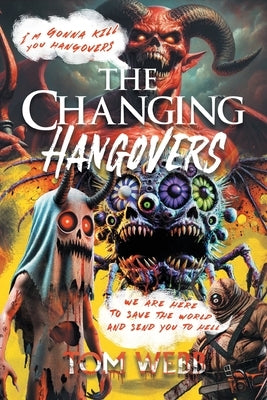 The Changing Hangovers by Tom Webb