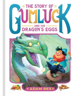 The Story of Gumluck and the Dragon's Eggs: Book Two by Rex, Adam