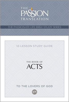 Tpt the Book of Acts: 12-Lesson Study Guide by Simmons, Brian