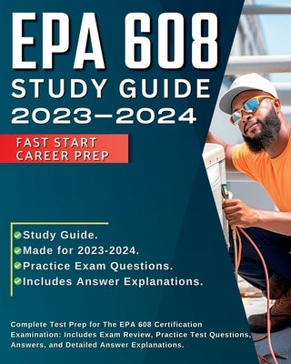 EPA 608 Study Guide 2023-2024: All-in-One Exam Prep For Passing Your National Councilors Examination. Includes Study Guide with Detailed Exam Review by Richards, Rick