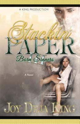 Stackin' Paper Part 3: Born Sinners by King, Joy Deja