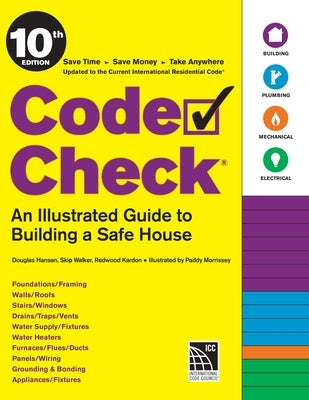Code Check 10th Edition: An Illustrated Guide to Building a Safe House by Hansen, Douglas