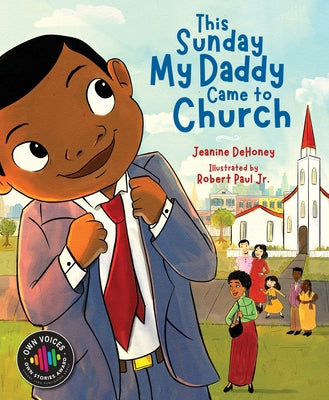 This Sunday My Daddy Came to Church by Dehoney, Jeanine