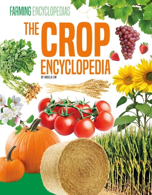 Crop Encyclopedia by Lim, Angela