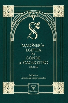 Masoner?a Egipcia del Conde de Cagliostro (Ms. 6666) by Cagliostro, Conde Duque de