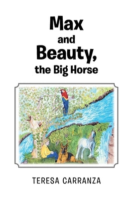 Max and Beauty, the Big Horse by Carranza, Teresa