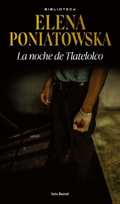 La Noche de Tlatelolco by Poniatowska, Elena