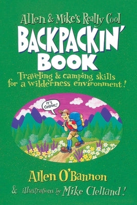 Allen & Mike's Really Cool Backpackin' Book by O'Bannon, Allen