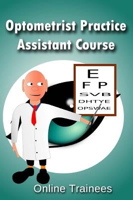 Optometrist Practice Assistant Course by Trainees, Online