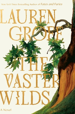 The Vaster Wilds by Groff, Lauren