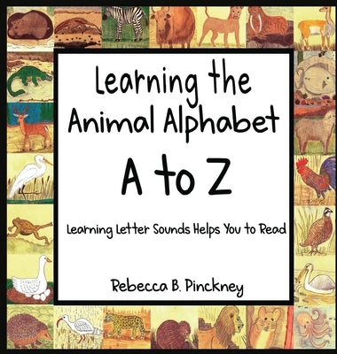 Learning the Animal Alphabet A to Z by Pinckney, Rebecca