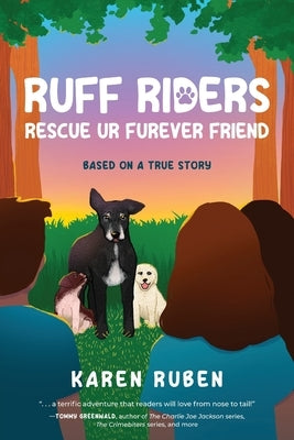 RUFF Riders: Rescue Ur Furever Friend by Ruben, Karen