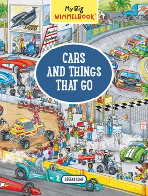 My Big Wimmelbook(r) - Cars and Things That Go: A Look-And-Find Book (Kids Tell the Story) by Lohr, Stefan