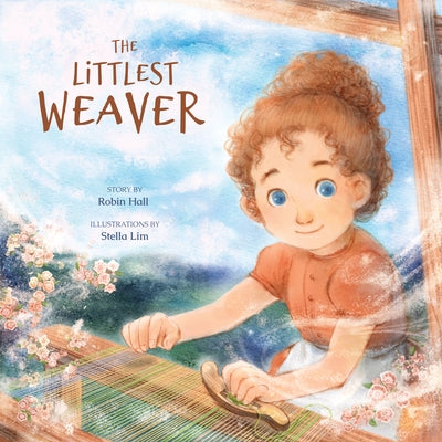 The Littlest Weaver by Hall, Robin