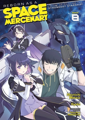 Reborn as a Space Mercenary: I Woke Up Piloting the Strongest Starship! (Manga) Vol. 8 by Ryuto