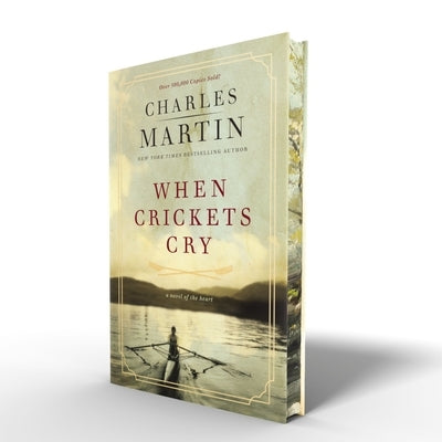 When Crickets Cry Deluxe Edition: A Novel of the Heart by Martin, Charles