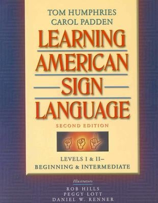 Learning American Sign Language: Beginning and Intermediate, Levels 1-2 by Humphries, Tom