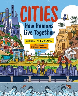 Cities: How Humans Live Together by Clendenan, Megan