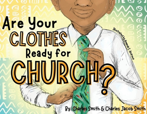 Are Your Clothes Ready for Church? by Smith, Charles